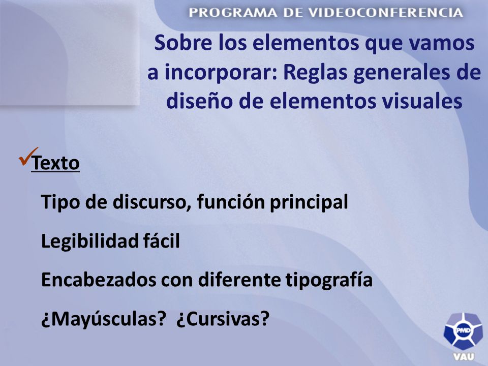 Sobre los elementos que vamos a incorporar: Reglas generales de diseño de elementos visuales
