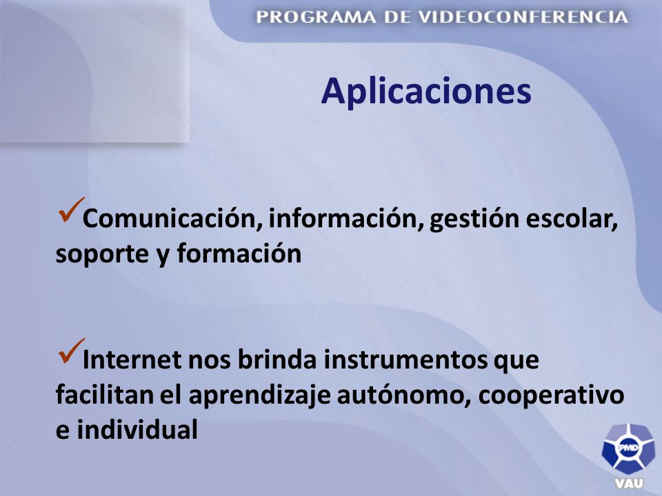 Aplicaciones Comunicación, información, gestión escolar, soporte y formación.