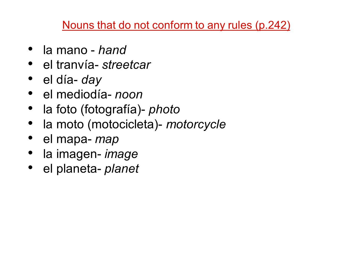 Nouns that do not conform to any rules (p.242)