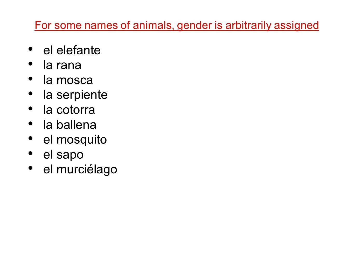 For some names of animals, gender is arbitrarily assigned