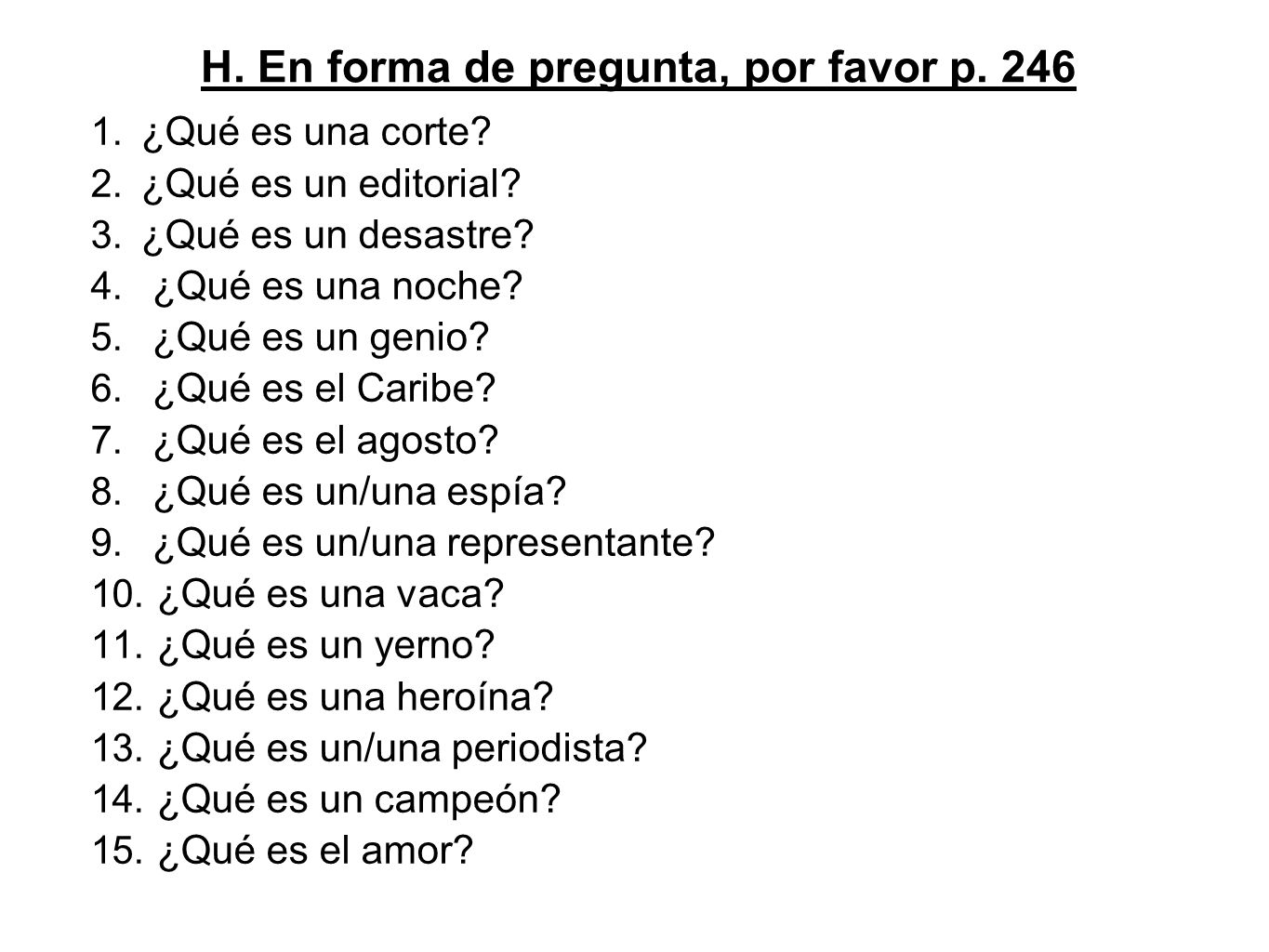 H. En forma de pregunta, por favor p. 246