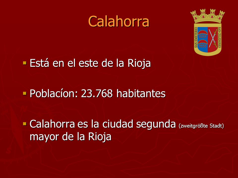 Calahorra Está en el este de la Rioja Poblacíon: habitantes