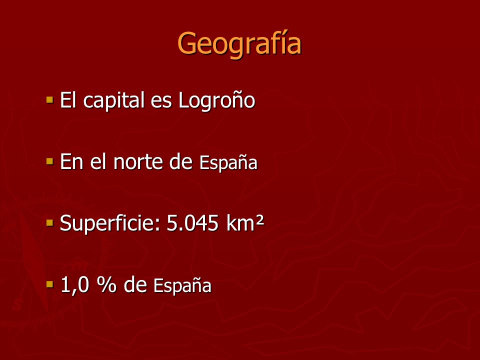 Geografía El capital es Logroño En el norte de España
