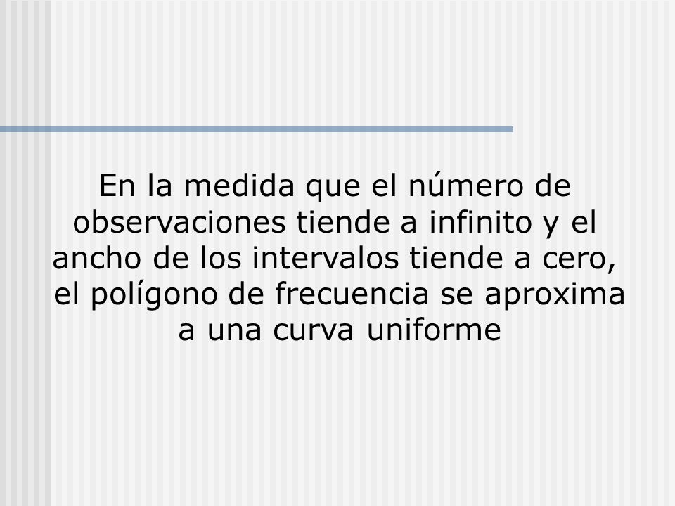 En la medida que el número de observaciones tiende a infinito y el
