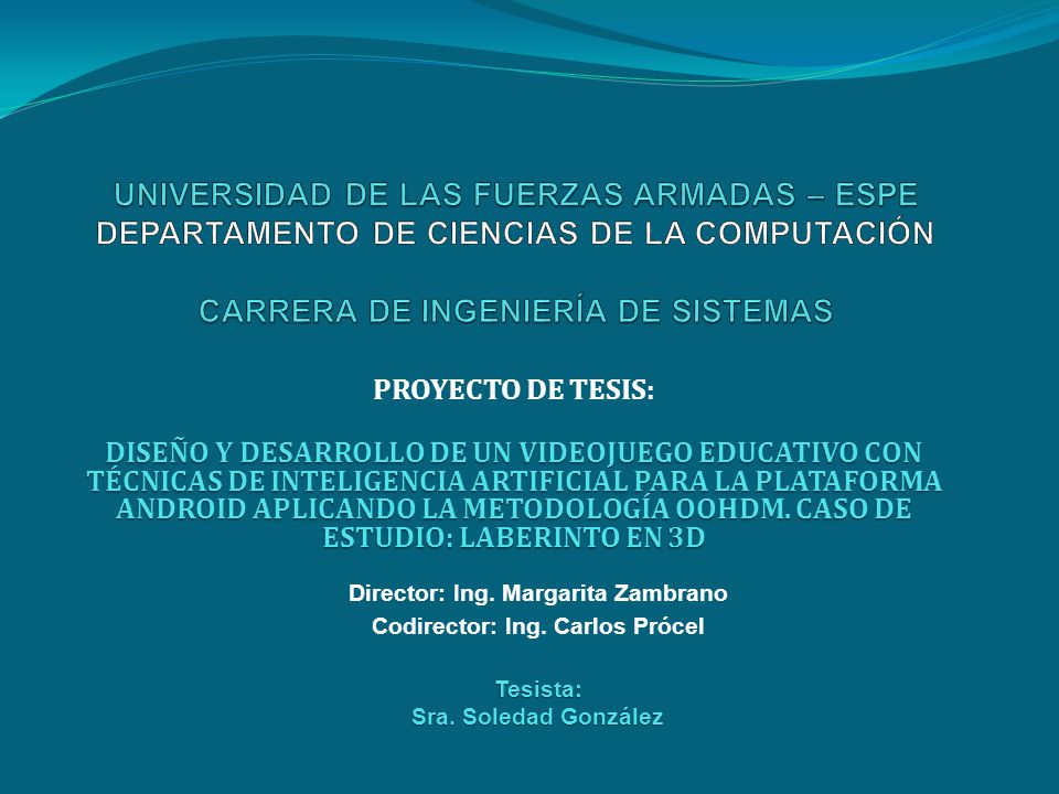 Director: Ing. Margarita Zambrano Codirector: Ing. Carlos Prócel