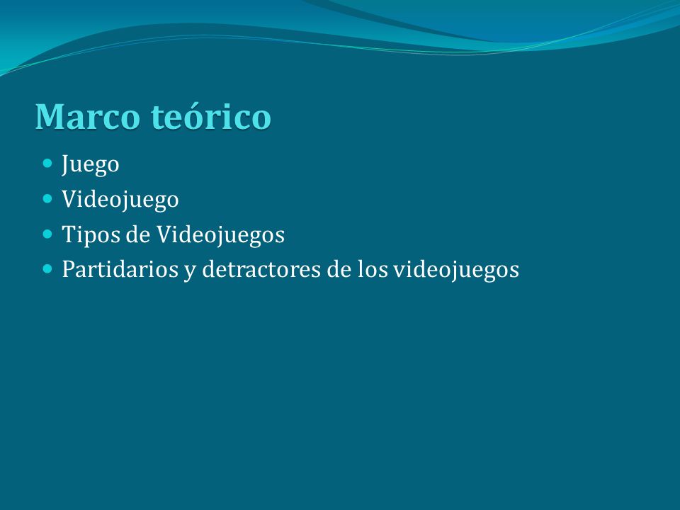Marco teórico Juego Videojuego Tipos de Videojuegos