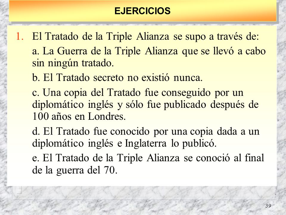 El Tratado de la Triple Alianza se supo a través de: