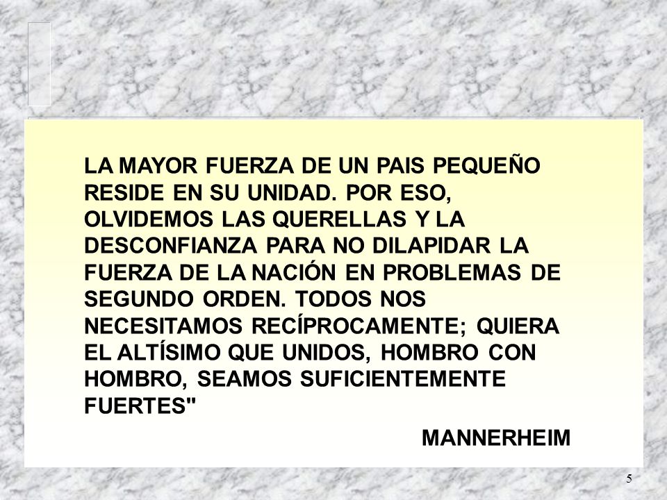 LA MAYOR FUERZA DE UN PAIS PEQUEÑO RESIDE EN SU UNIDAD