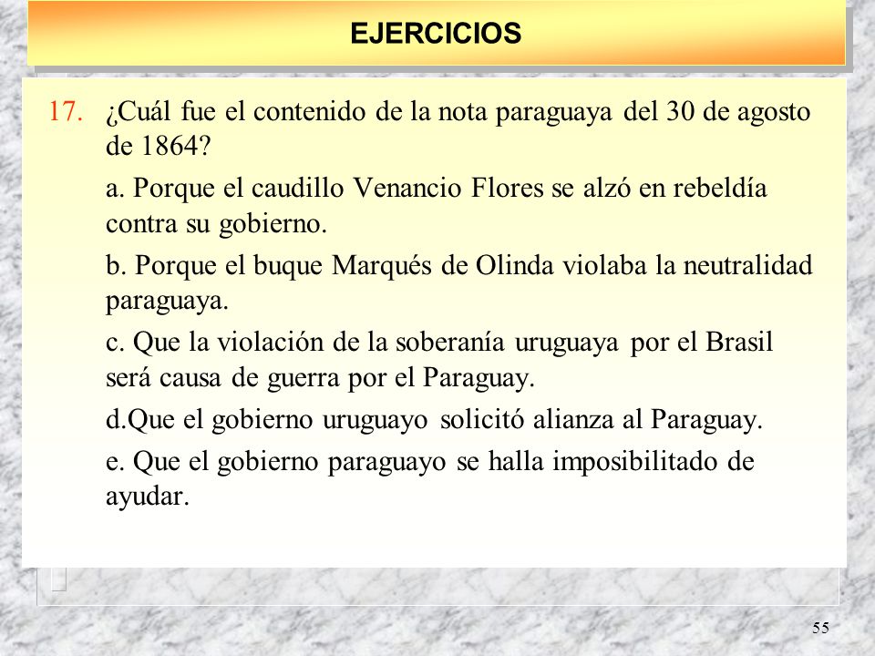 EJERCICIOS ¿Cuál fue el contenido de la nota paraguaya del 30 de agosto de 1864