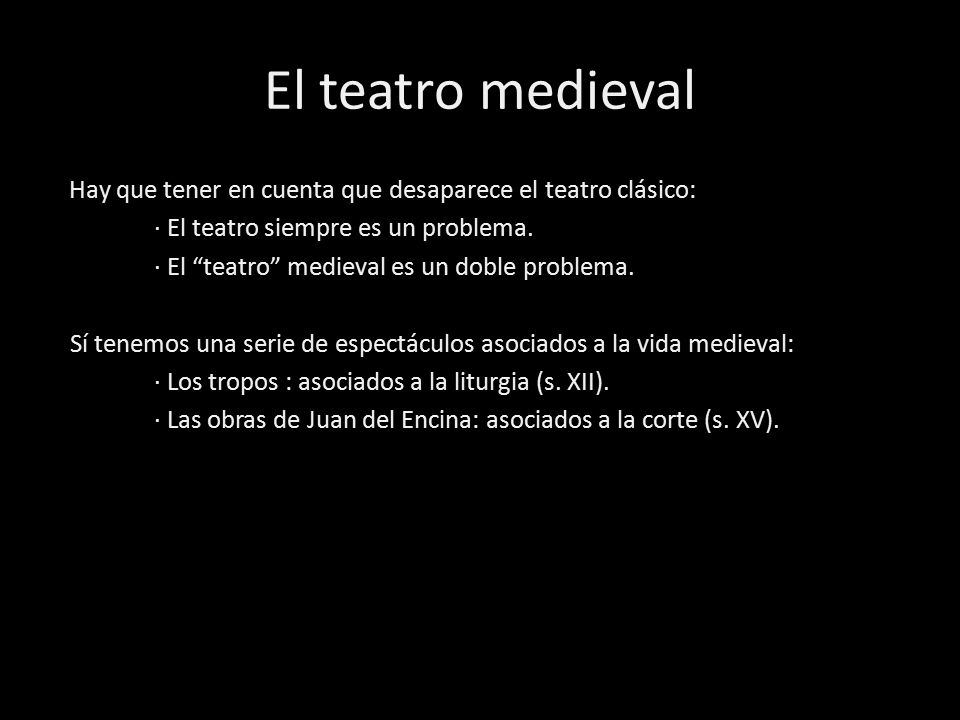 El teatro medieval · El teatro siempre es un problema.