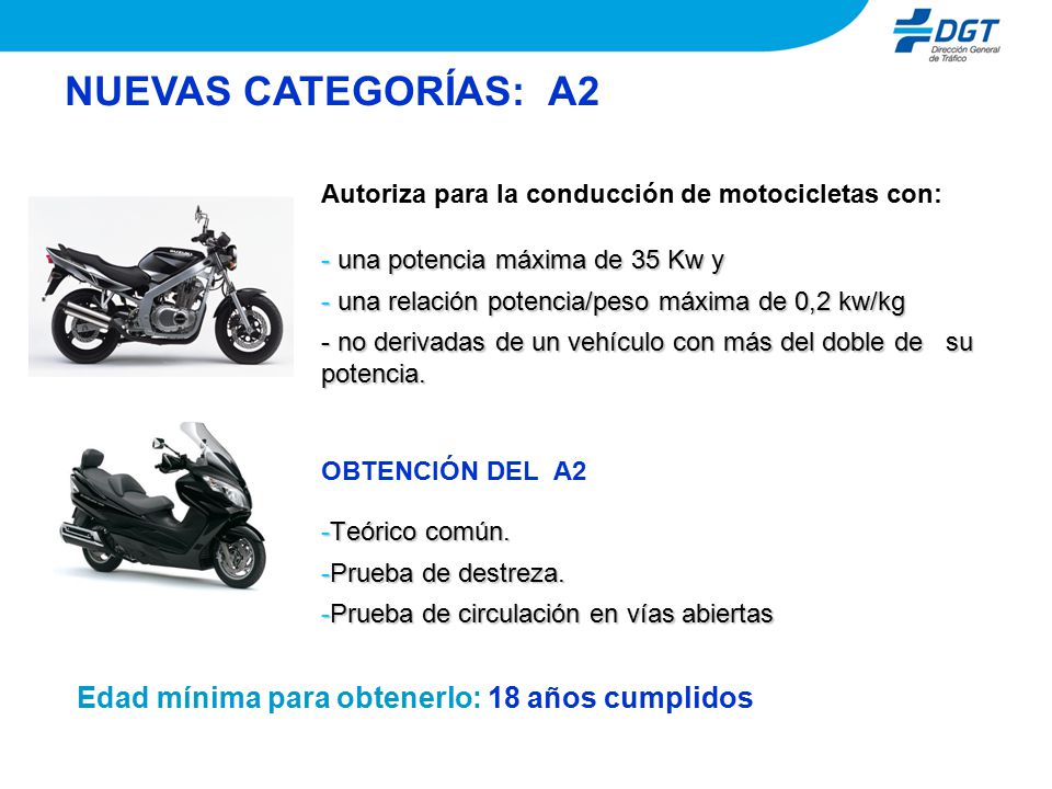 NUEVAS CATEGORÍAS: A2 Edad mínima para obtenerlo: 18 años cumplidos