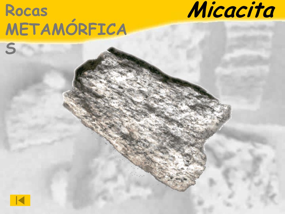 Micacita Rocas METAMÓRFICAS