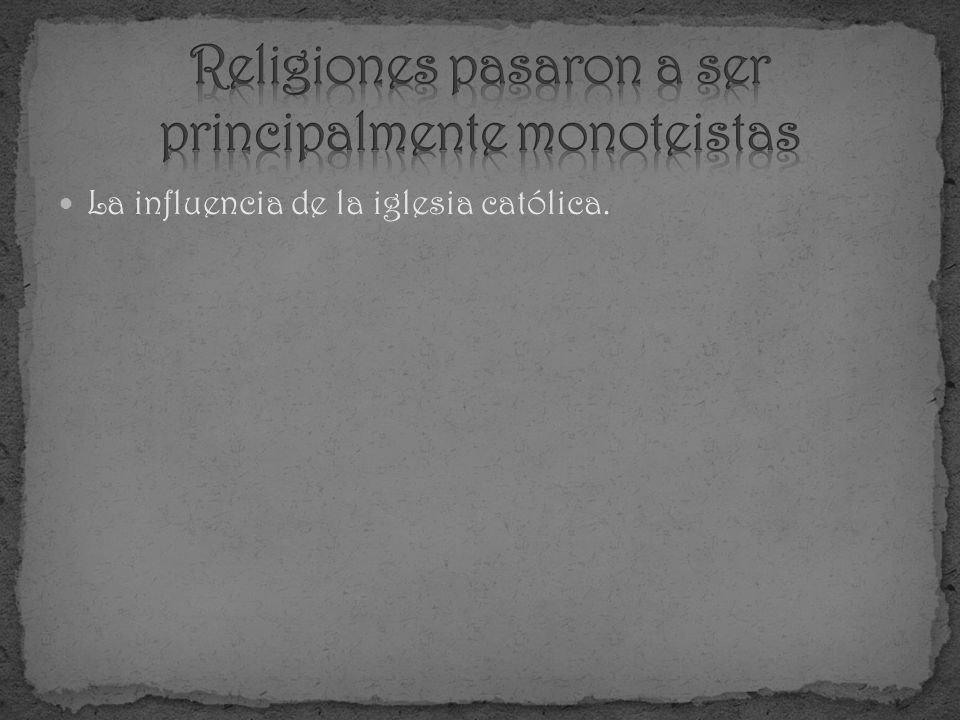 Religiones pasaron a ser principalmente monoteistas