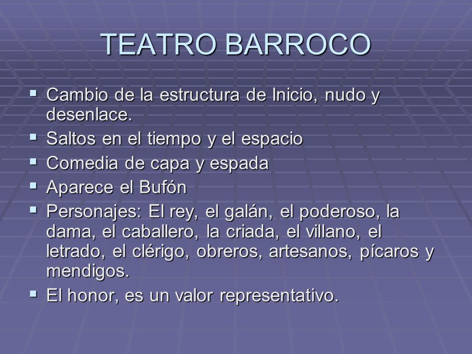 TEATRO BARROCO Cambio de la estructura de Inicio, nudo y desenlace.