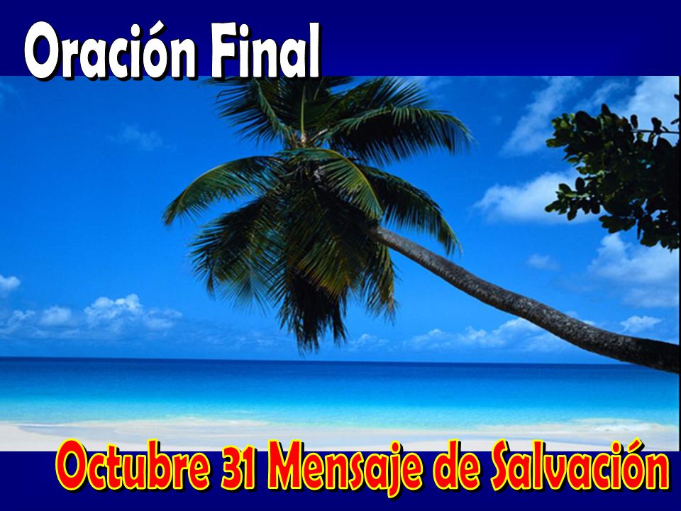Octubre 31 Mensaje de Salvación Octubre 31 Mensaje de Salvación