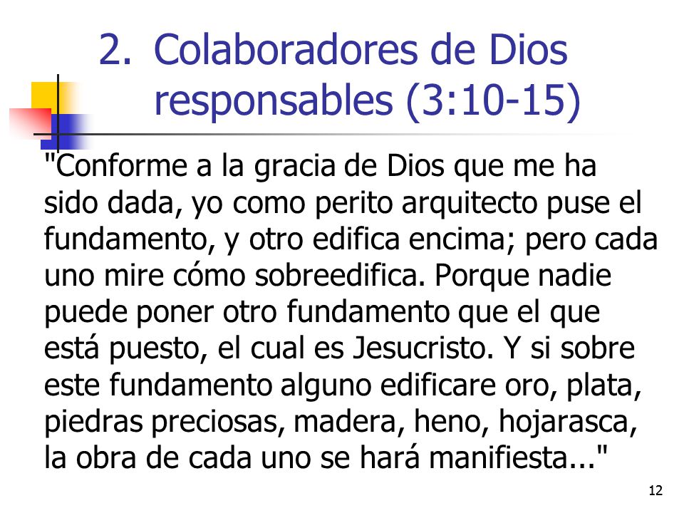 Colaboradores de Dios responsables (3:10-15)