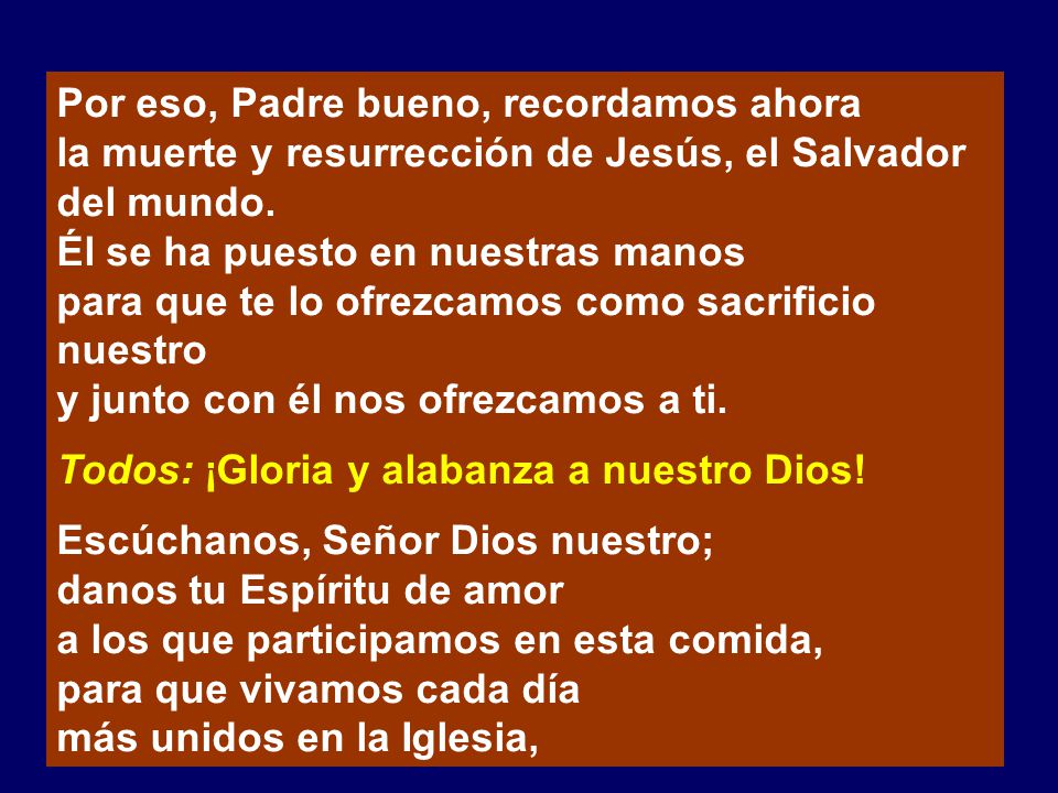 Por eso, Padre bueno, recordamos ahora