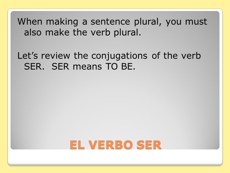 When making a sentence plural, you must also make the verb plural