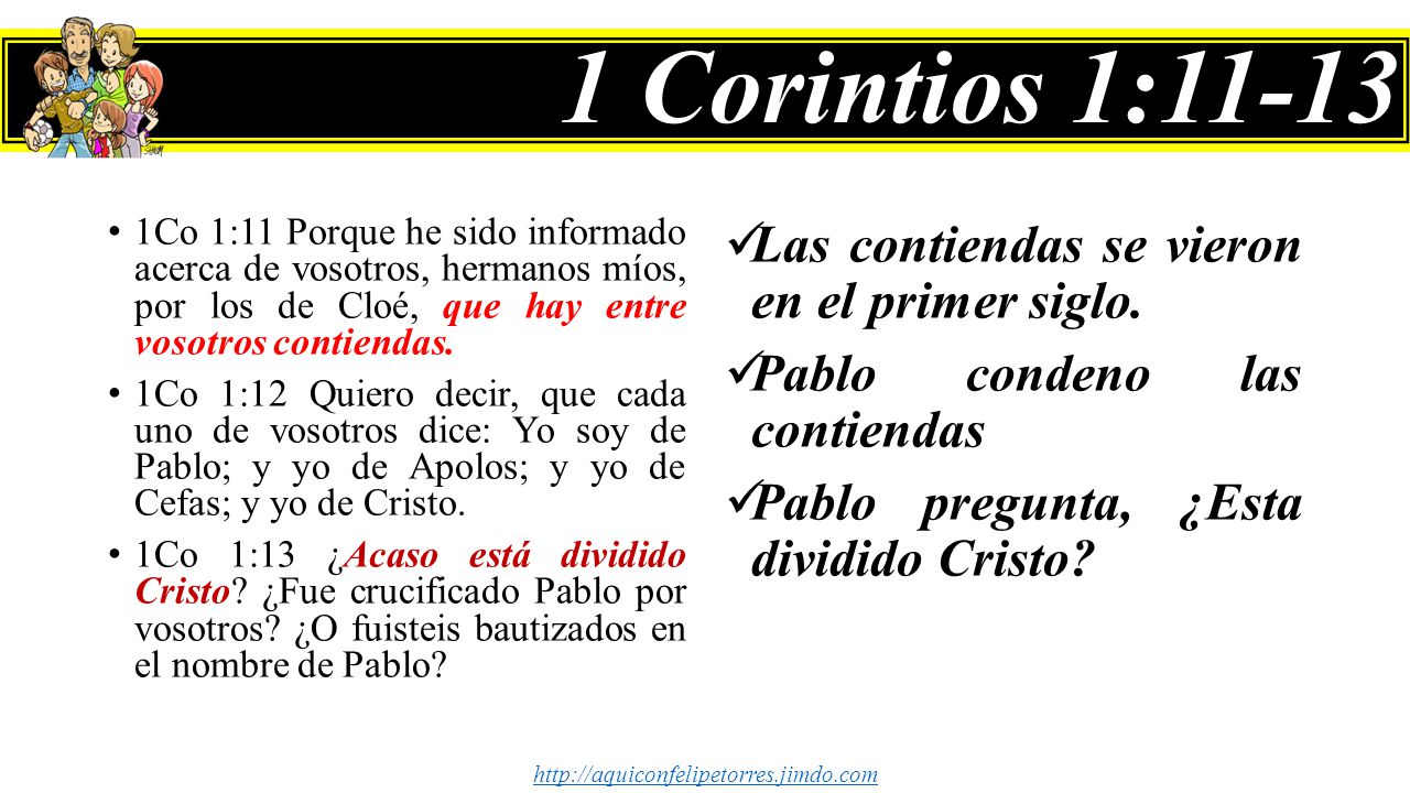 1 Corintios 1:11-13 Las contiendas se vieron en el primer siglo.