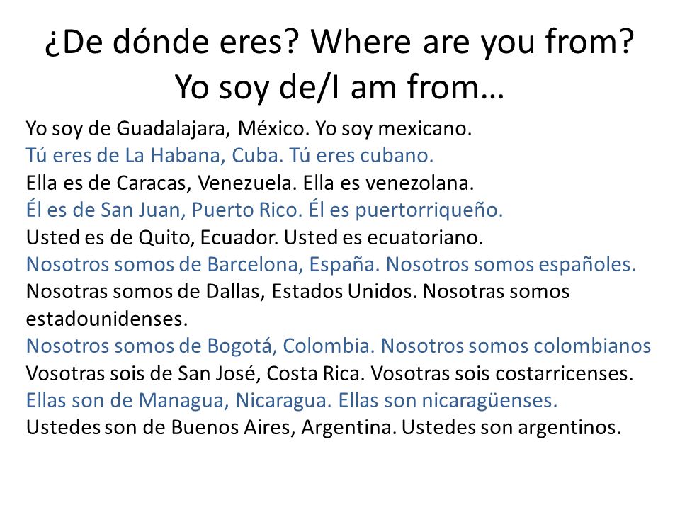 ¿De dónde eres Where are you from Yo soy de/I am from…
