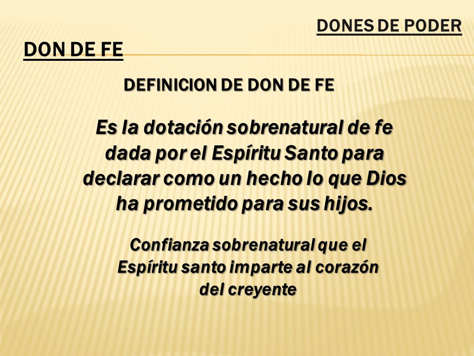 DONES DE PODER DON DE FE. DEFINICION DE DON DE FE.