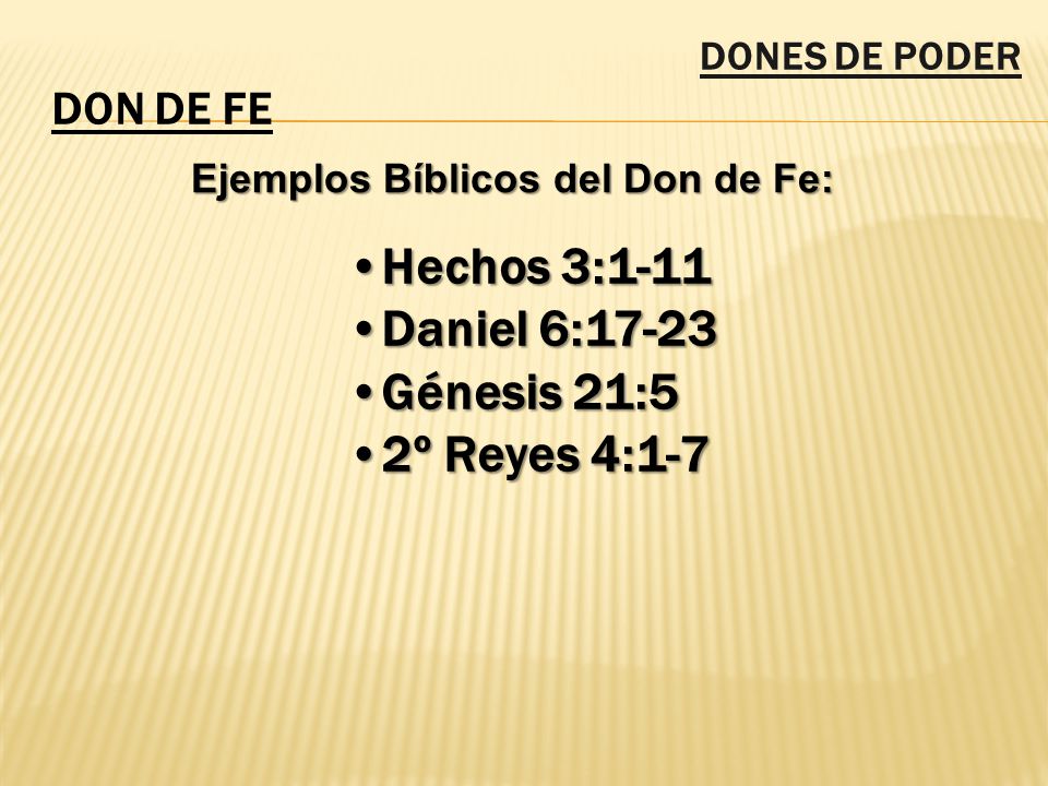 Hechos 3:1-11 Daniel 6:17-23 Génesis 21:5 2º Reyes 4:1-7 DON DE FE