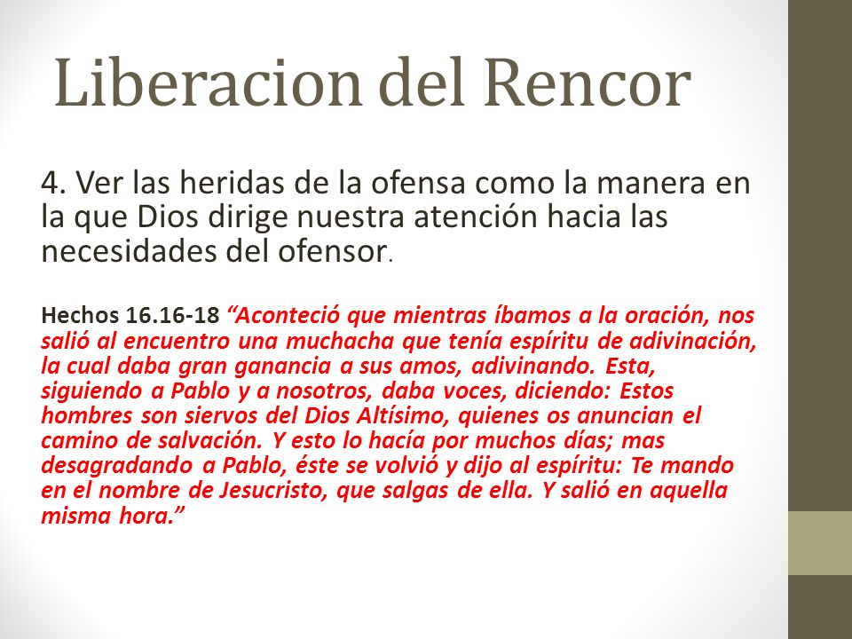 Liberacion del Rencor 4. Ver las heridas de la ofensa como la manera en la que Dios dirige nuestra atención hacia las necesidades del ofensor.