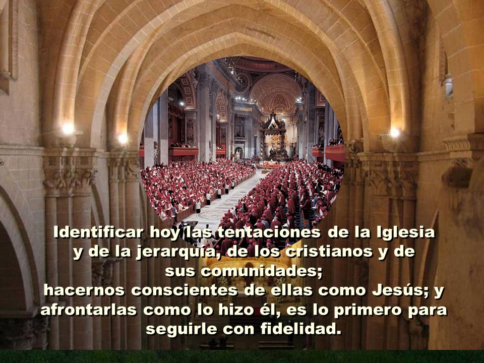 Identificar hoy las tentaciones de la Iglesia y de la jerarquía, de los cristianos y de