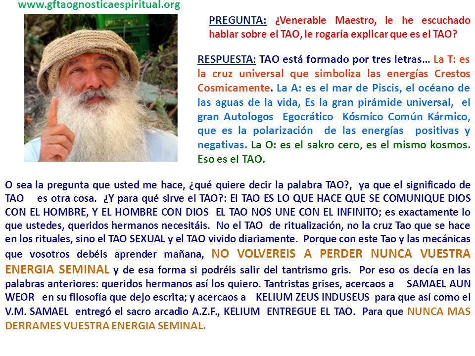 PREGUNTA: ¿Venerable Maestro, le he escuchado hablar sobre el TAO, le rogaría explicar que es el TAO