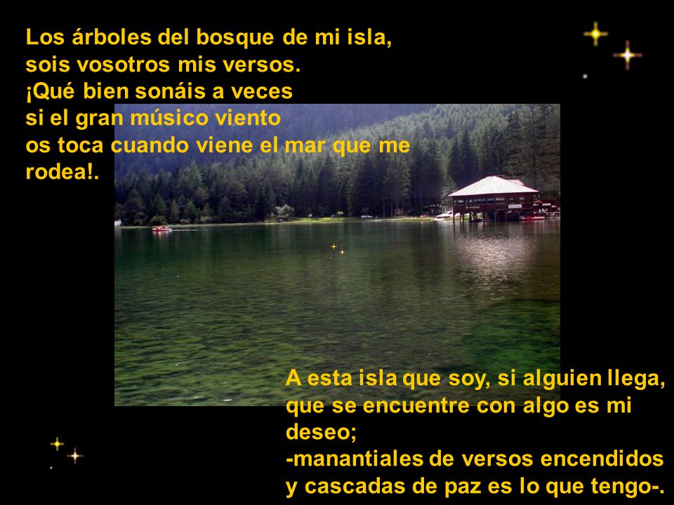 Los árboles del bosque de mi isla, sois vosotros mis versos