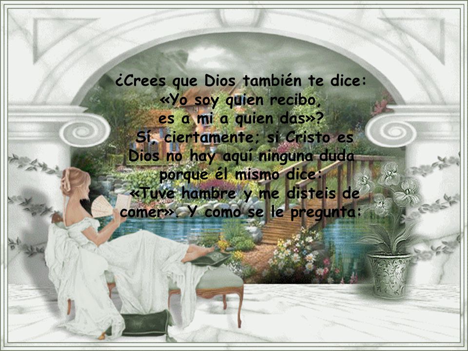 ¿Crees que Dios también te dice: «Yo soy quien recibo,