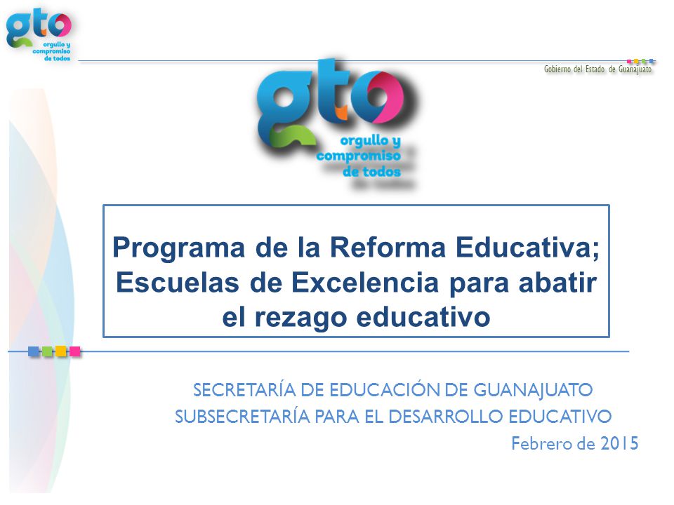 Programa de la Reforma Educativa; Escuelas de Excelencia para abatir el rezago educativo