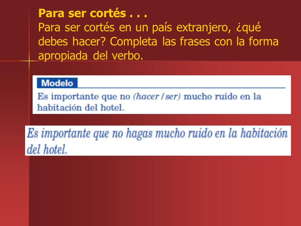Para ser cortés . Para ser cortés en un país extranjero, ¿qué debes hacer.