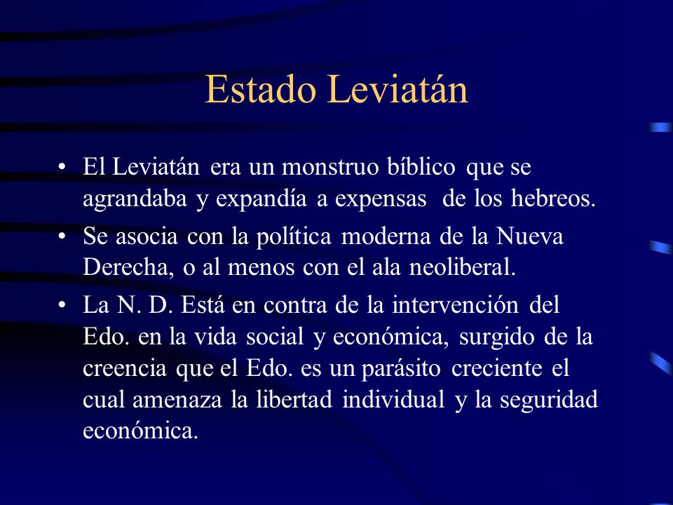 Estado Leviatán El Leviatán era un monstruo bíblico que se agrandaba y expandía a expensas de los hebreos.