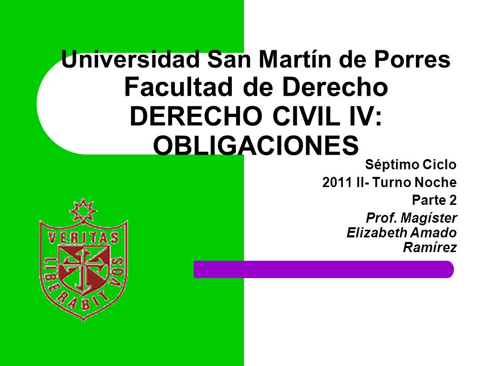 Universidad San Martín de Porres Facultad de Derecho DERECHO CIVIL IV: OBLIGACIONES
