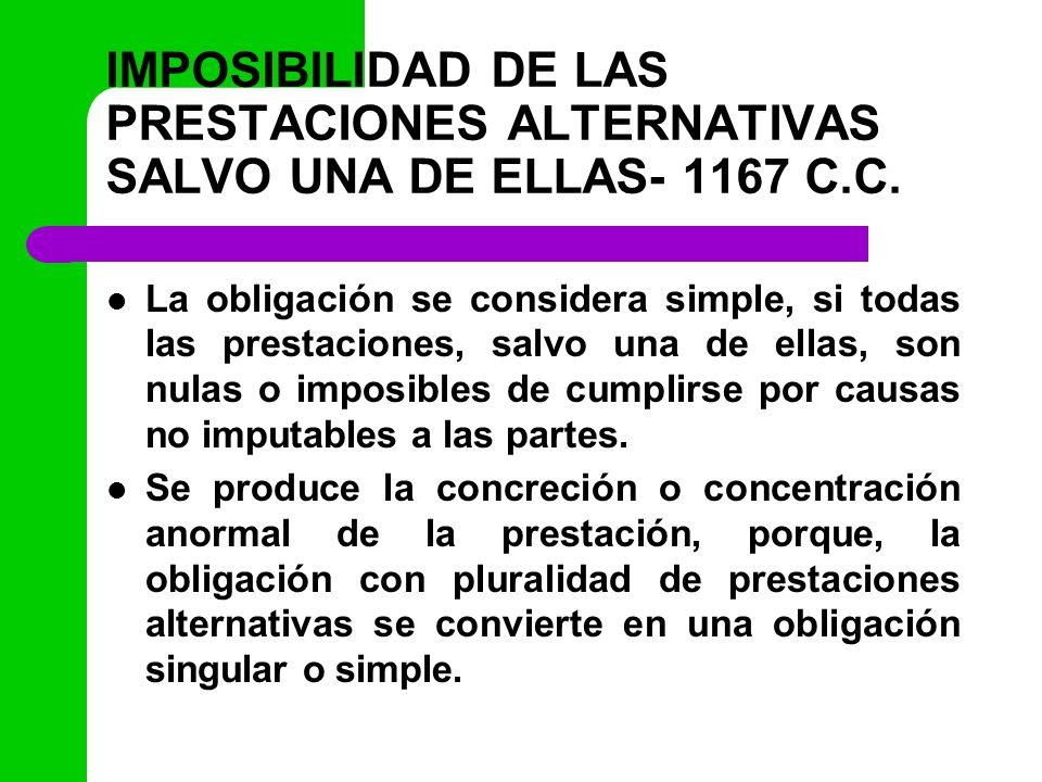 IMPOSIBILIDAD DE LAS PRESTACIONES ALTERNATIVAS SALVO UNA DE ELLAS C.C.