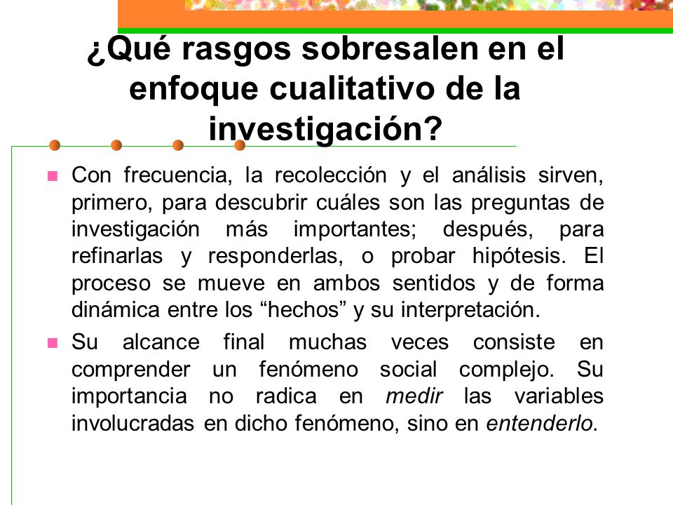 ¿Qué rasgos sobresalen en el enfoque cualitativo de la investigación