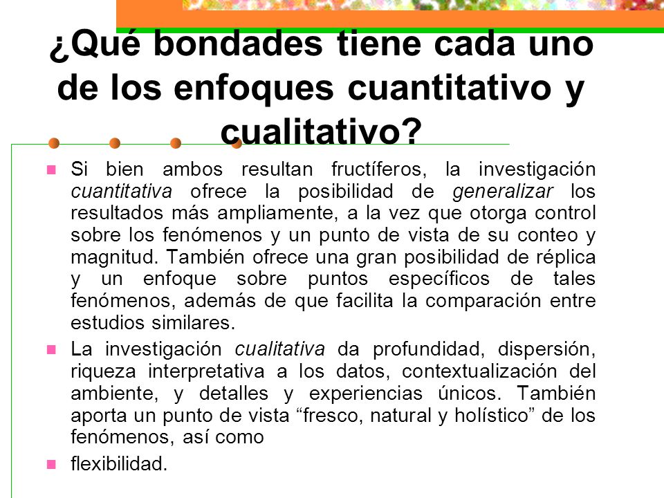 ¿Qué bondades tiene cada uno de los enfoques cuantitativo y cualitativo