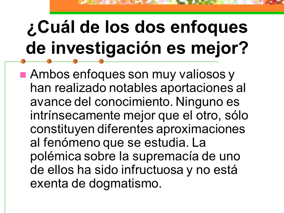 ¿Cuál de los dos enfoques de investigación es mejor