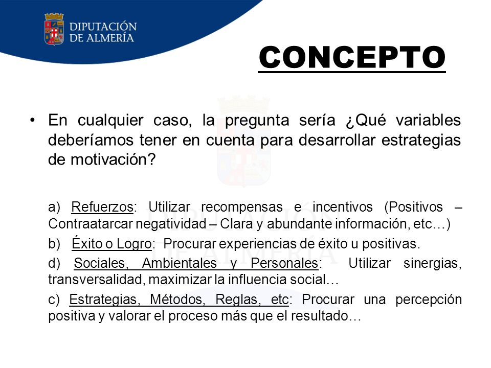 CONCEPTO En cualquier caso, la pregunta sería ¿Qué variables deberíamos tener en cuenta para desarrollar estrategias de motivación