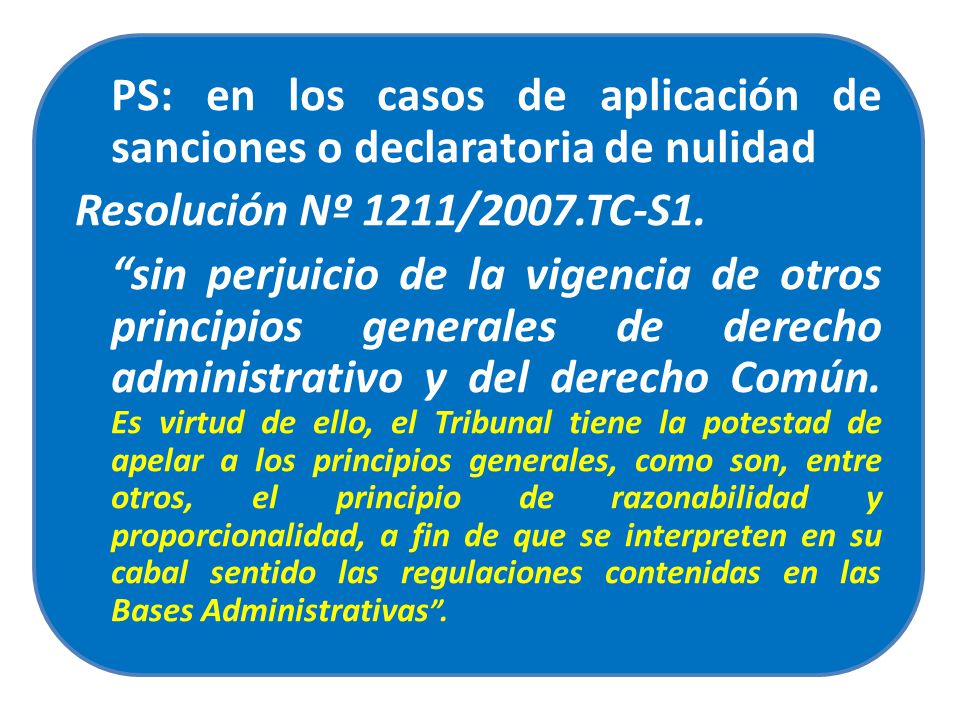 PS: en los casos de aplicación de sanciones o declaratoria de nulidad