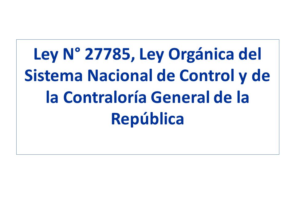 Ley N° 27785, Ley Orgánica del Sistema Nacional de Control y de la Contraloría General de la República