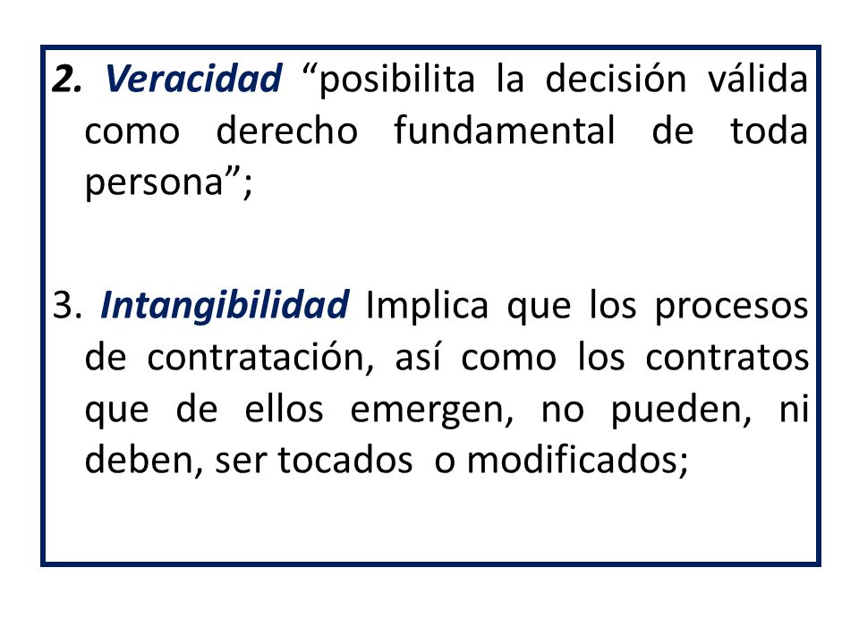 2. Veracidad posibilita la decisión válida como derecho fundamental de toda persona ; 3.