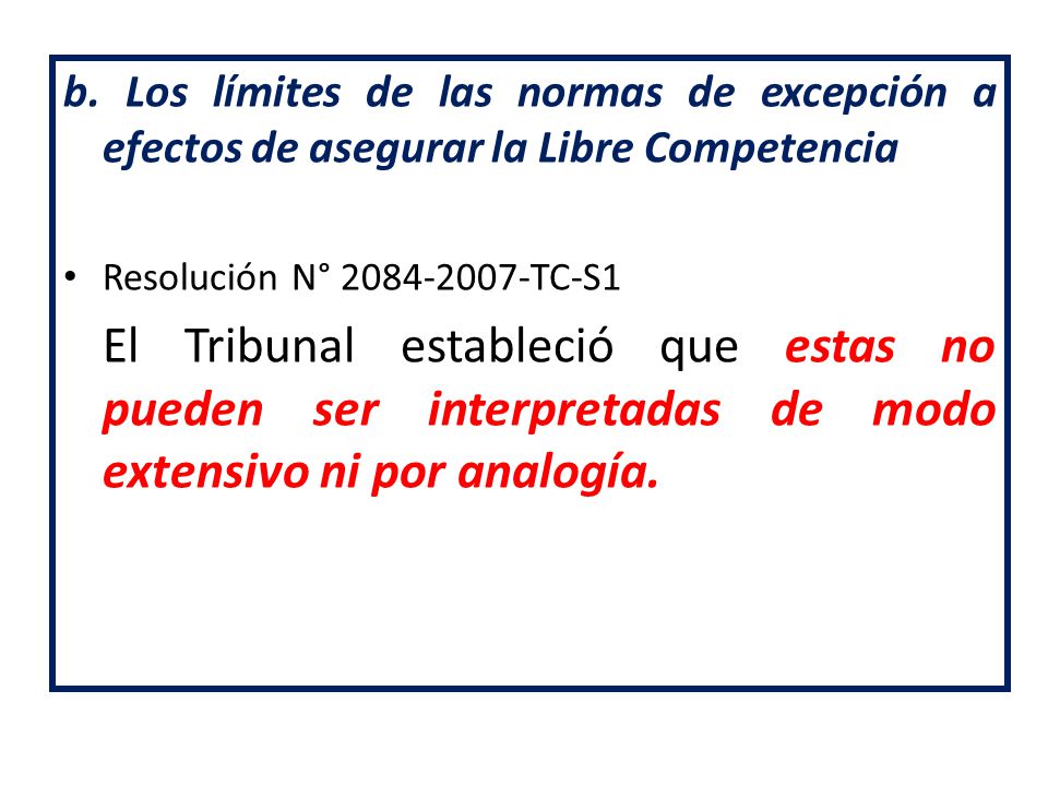b. Los límites de las normas de excepción a efectos de asegurar la Libre Competencia