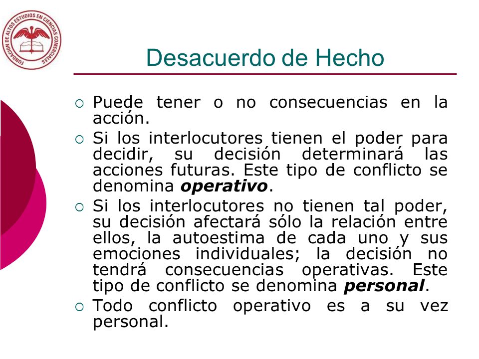 Desacuerdo de Hecho Puede tener o no consecuencias en la acción.
