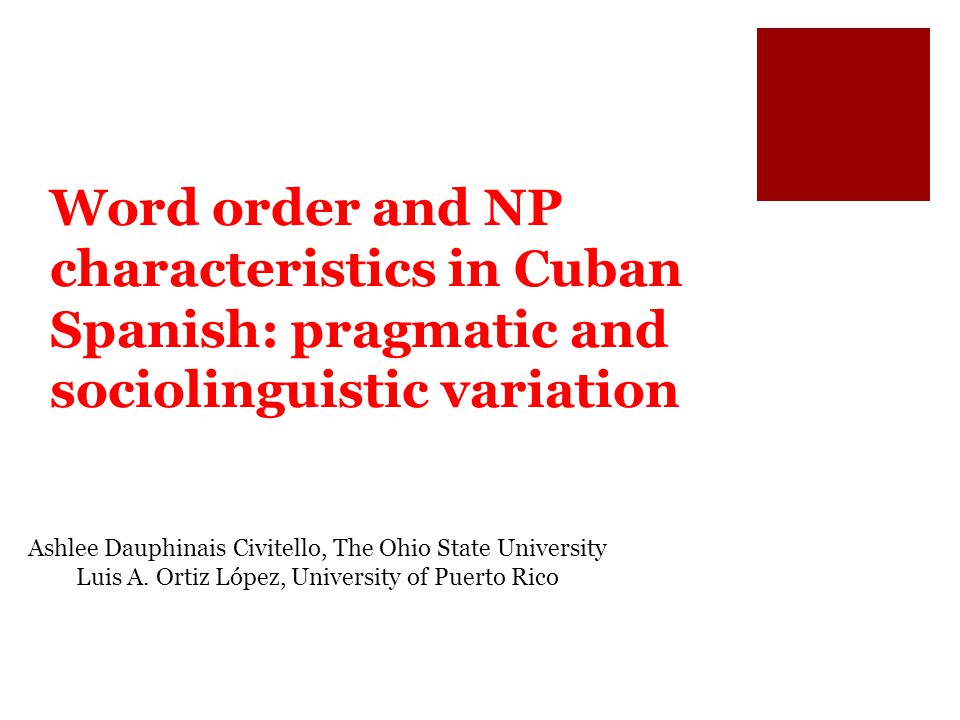 Word order and NP characteristics in Cuban Spanish: pragmatic and sociolinguistic variation