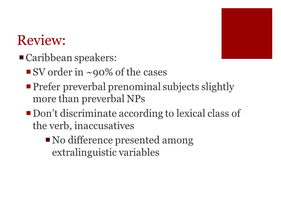 Review: Caribbean speakers: SV order in ~90% of the cases