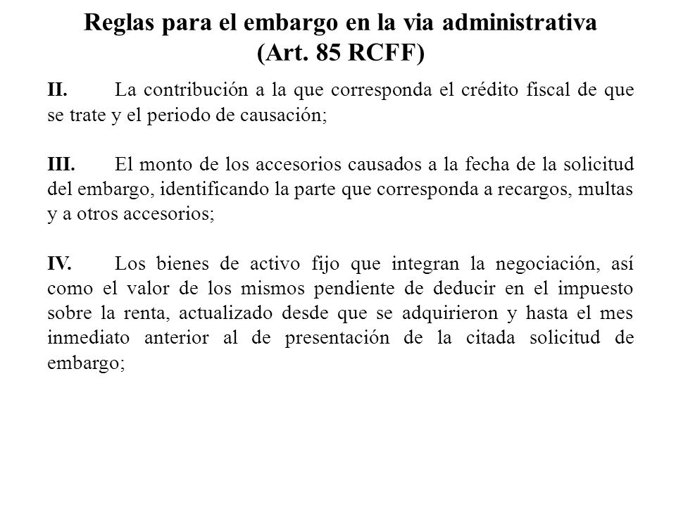 Reglas para el embargo en la via administrativa (Art. 85 RCFF)