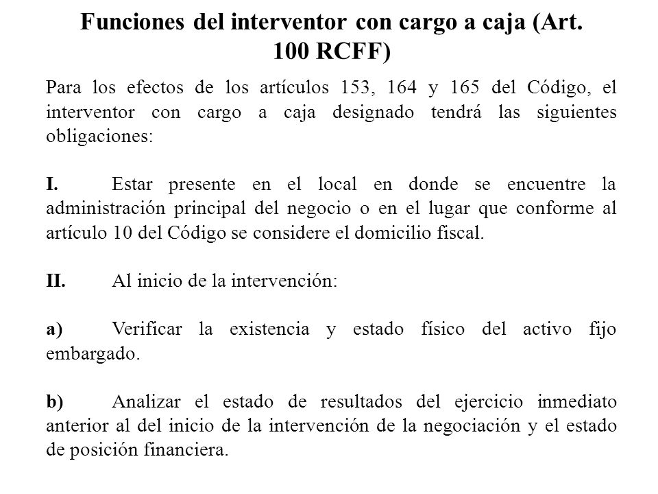 Funciones del interventor con cargo a caja (Art. 100 RCFF)