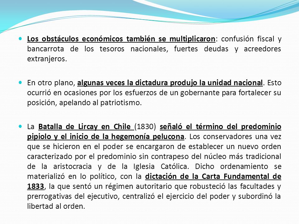 Los obstáculos económicos también se multiplicaron: confusión fiscal y bancarrota de los tesoros nacionales, fuertes deudas y acreedores extranjeros.